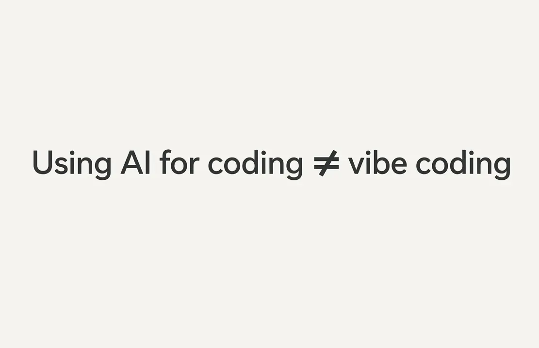 Using AI for code is not the same as Vibe coding